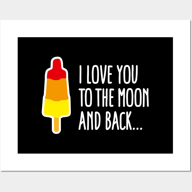 I love you to the moon and back rocket popsicle Wall Art by LaundryFactory